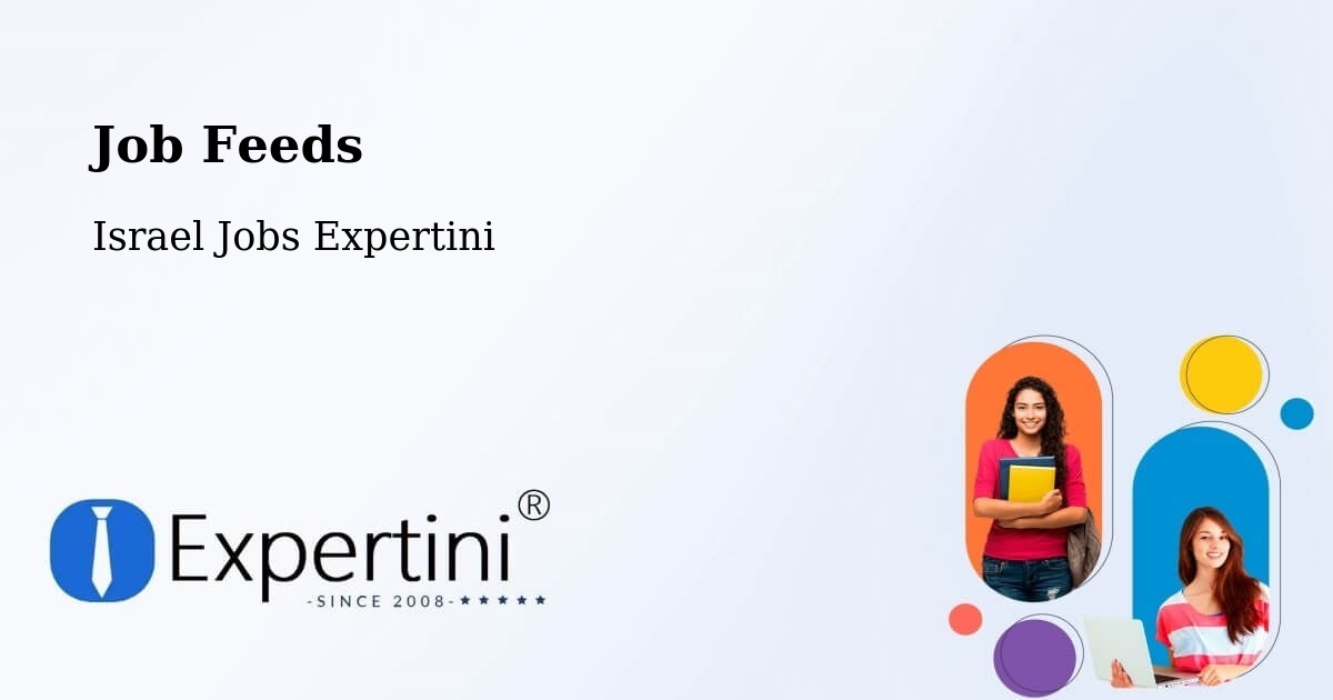 Job Listings Feed – Rumat Heib - Israel Jobs Expertini