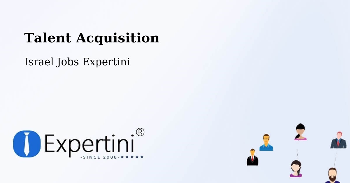 Post Jobs & Find Candidates in Rumat Heib – Talent Acquisition Solutions - Israel Jobs Expertini